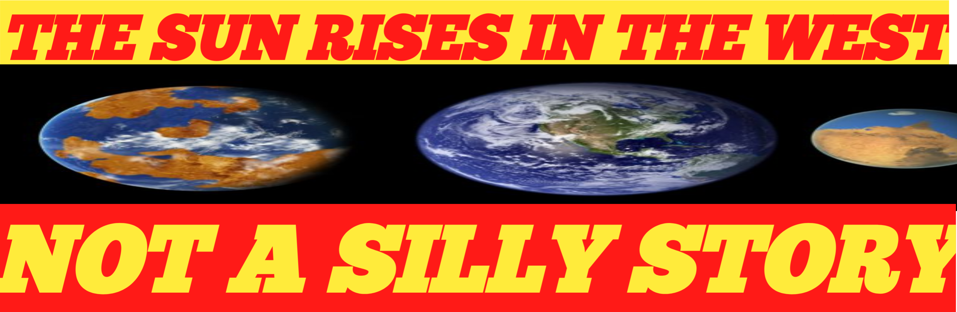 The sun rises in the west