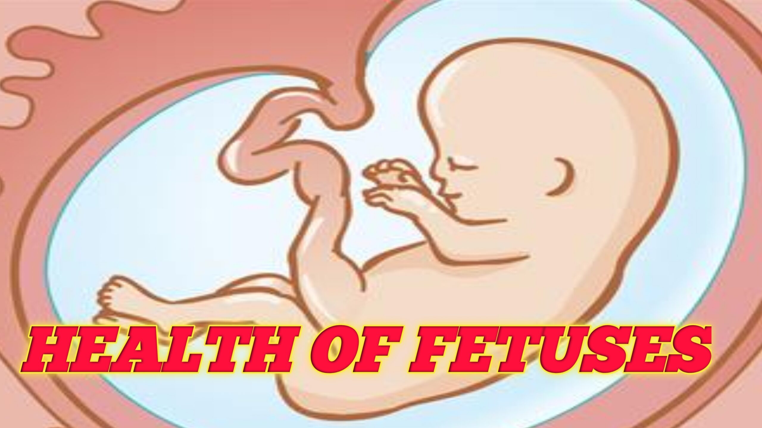 Health of fetuses