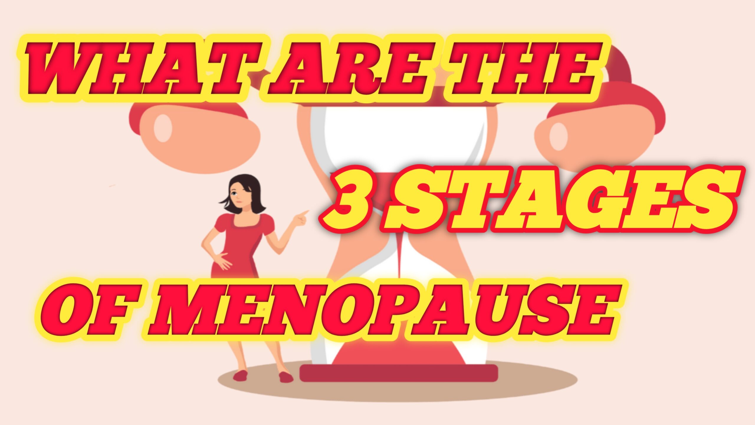 What are the 3 stages of menopause?