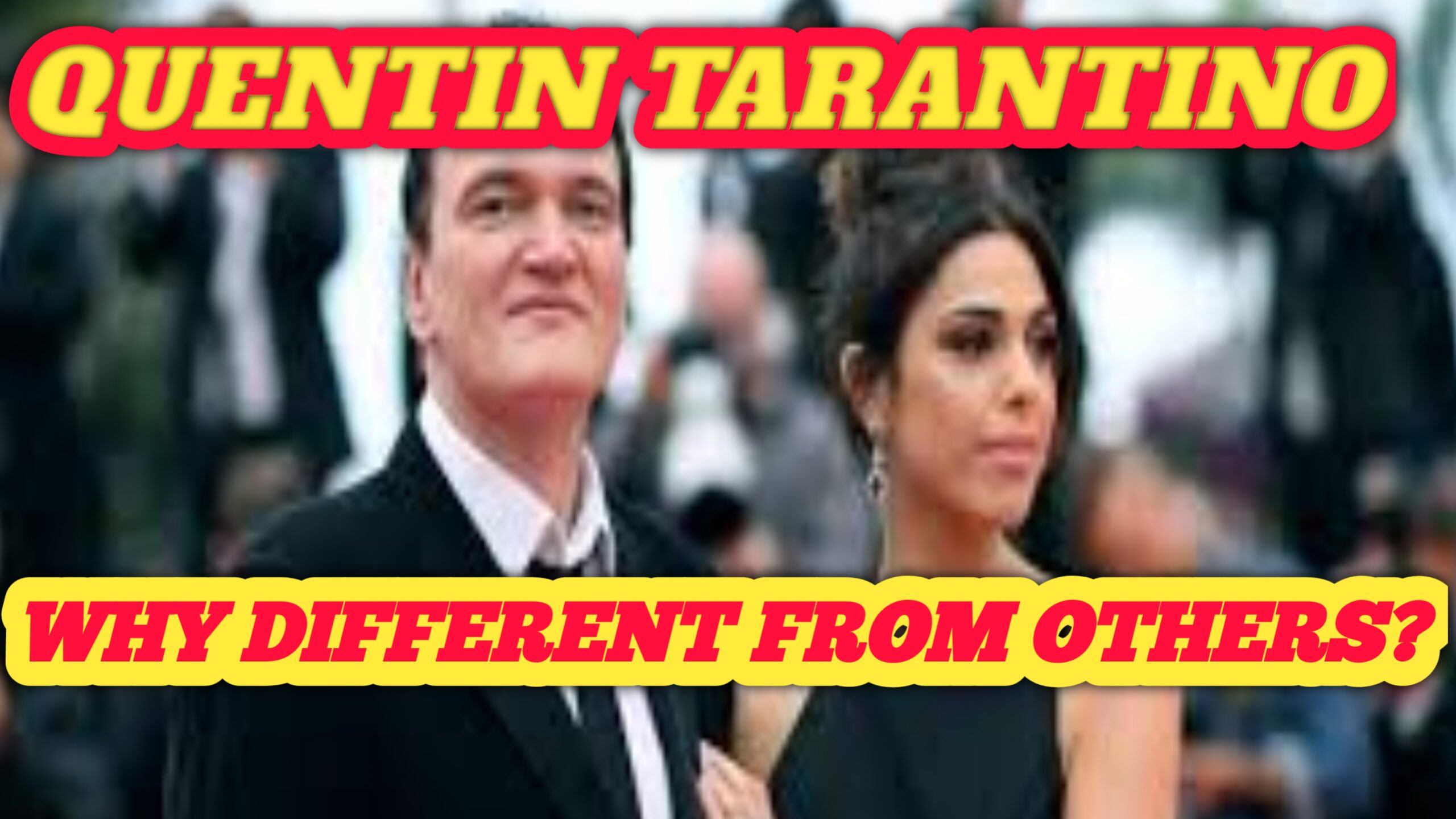 Quentin Tarantino why different from others? 