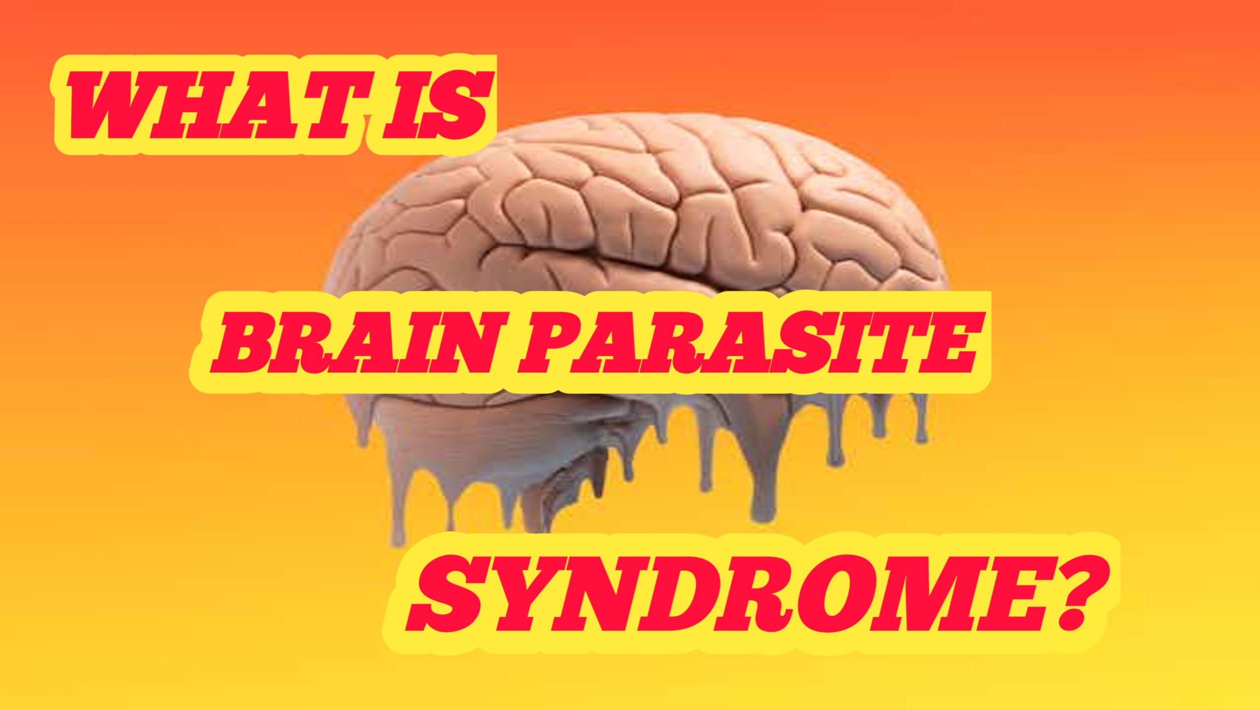 What is brain Paradise symptoms ?